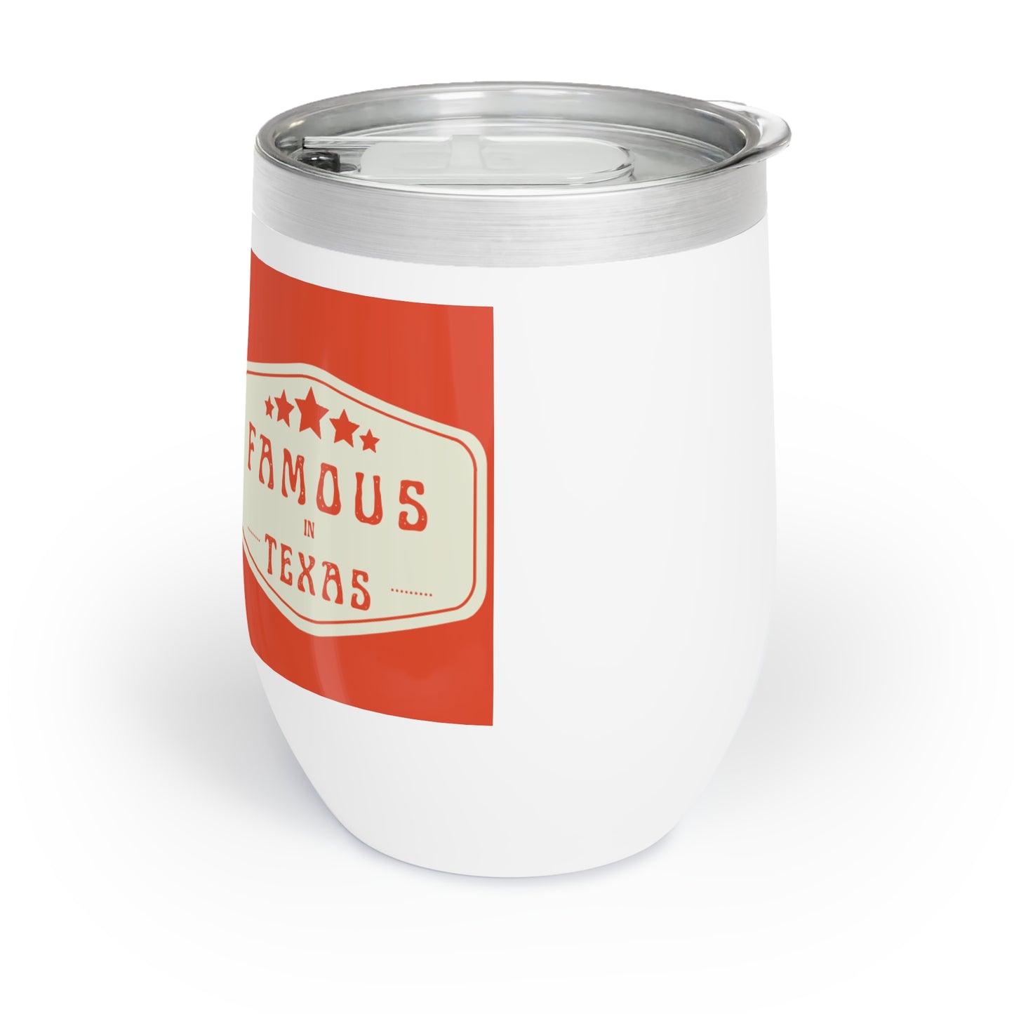 Famous In Texas Chill Wine Tumbler