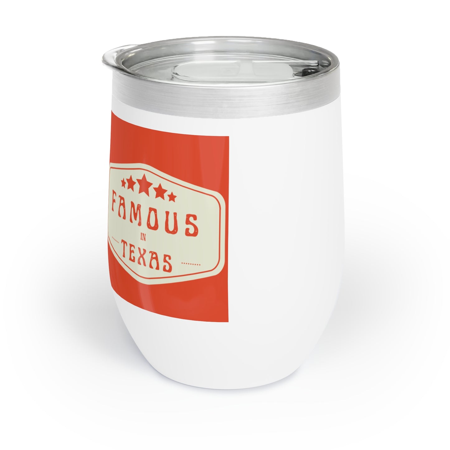 Famous In Texas Chill Wine Tumbler