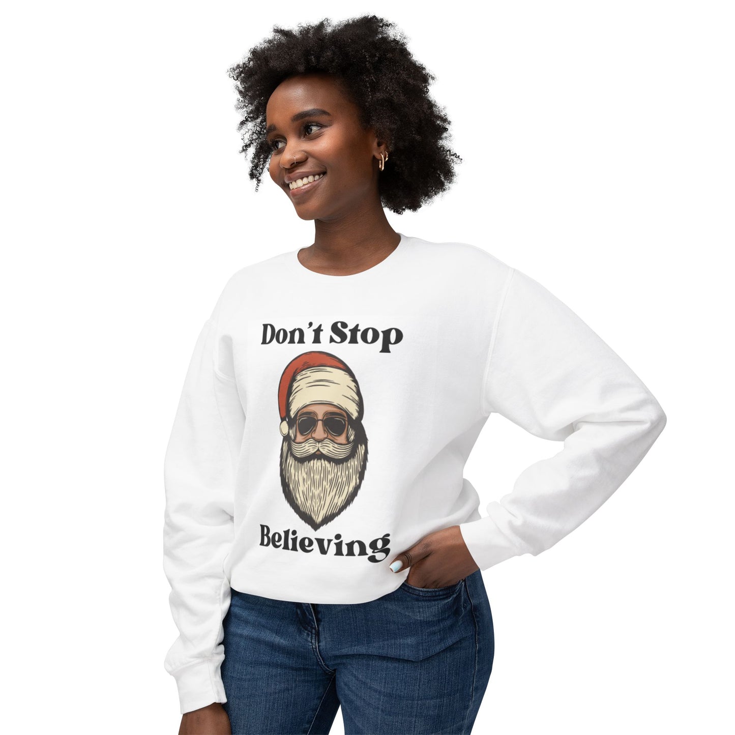 Don't Stop Believing Santa Christmas Sweater Holiday Unisex Lightweight Crewneck Sweatshirt