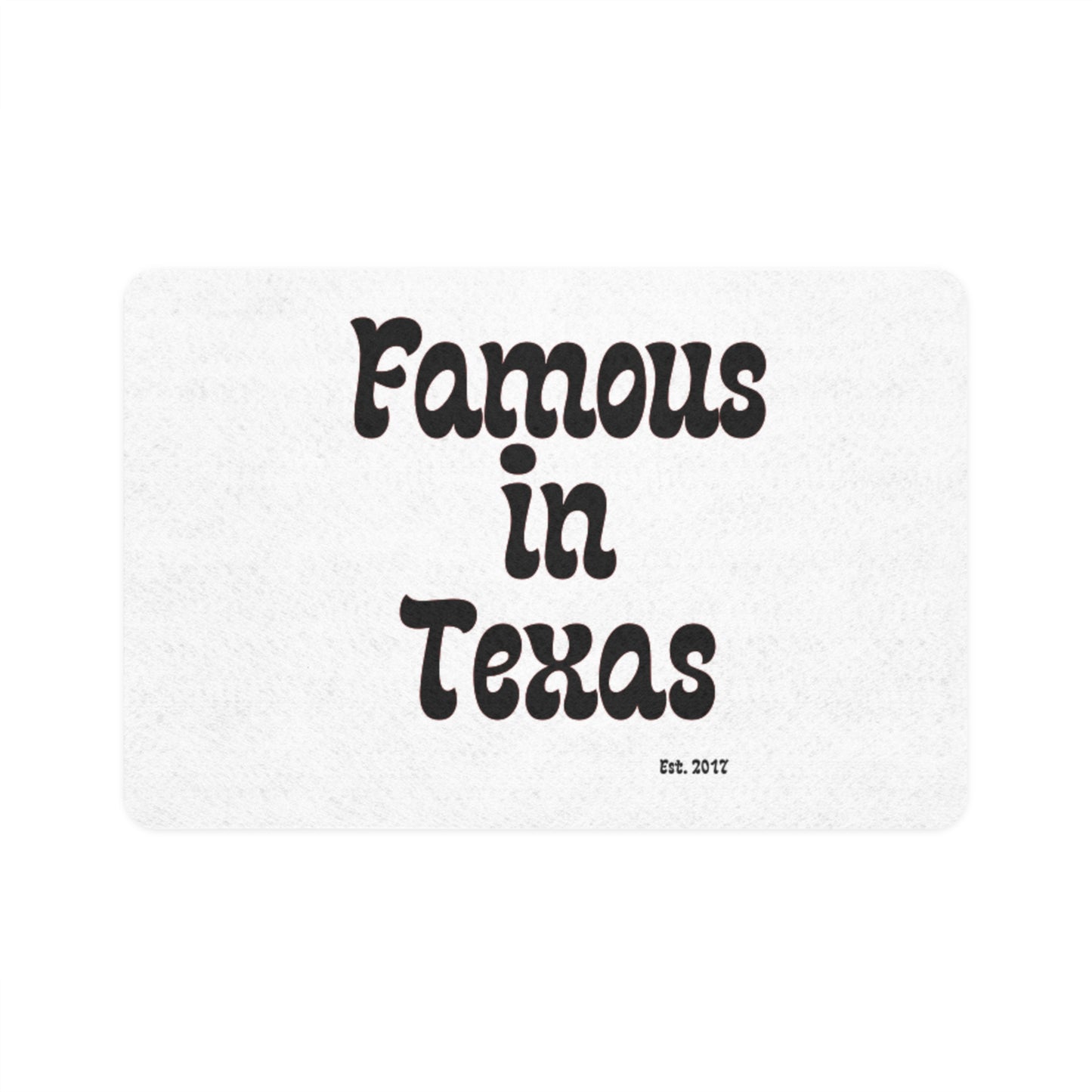 Even our Pets are Famous In Texas Pet Food Mat (12x18)