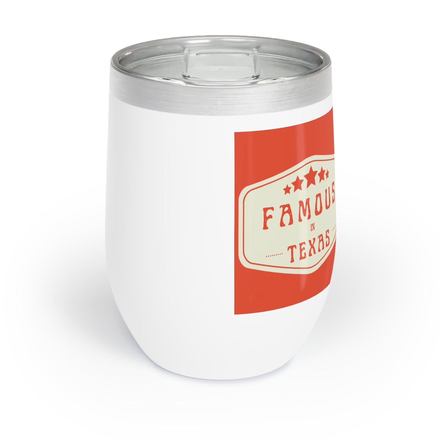 Famous In Texas Chill Wine Tumbler