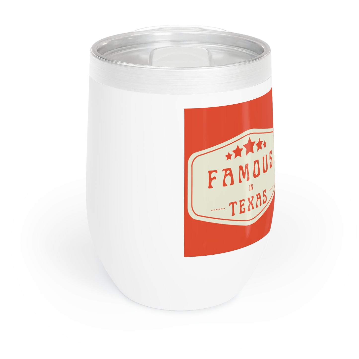 Famous In Texas Chill Wine Tumbler