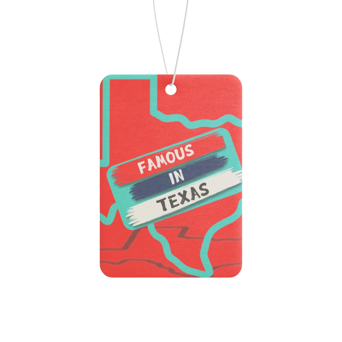 Famous in Texas Car Air Freshener